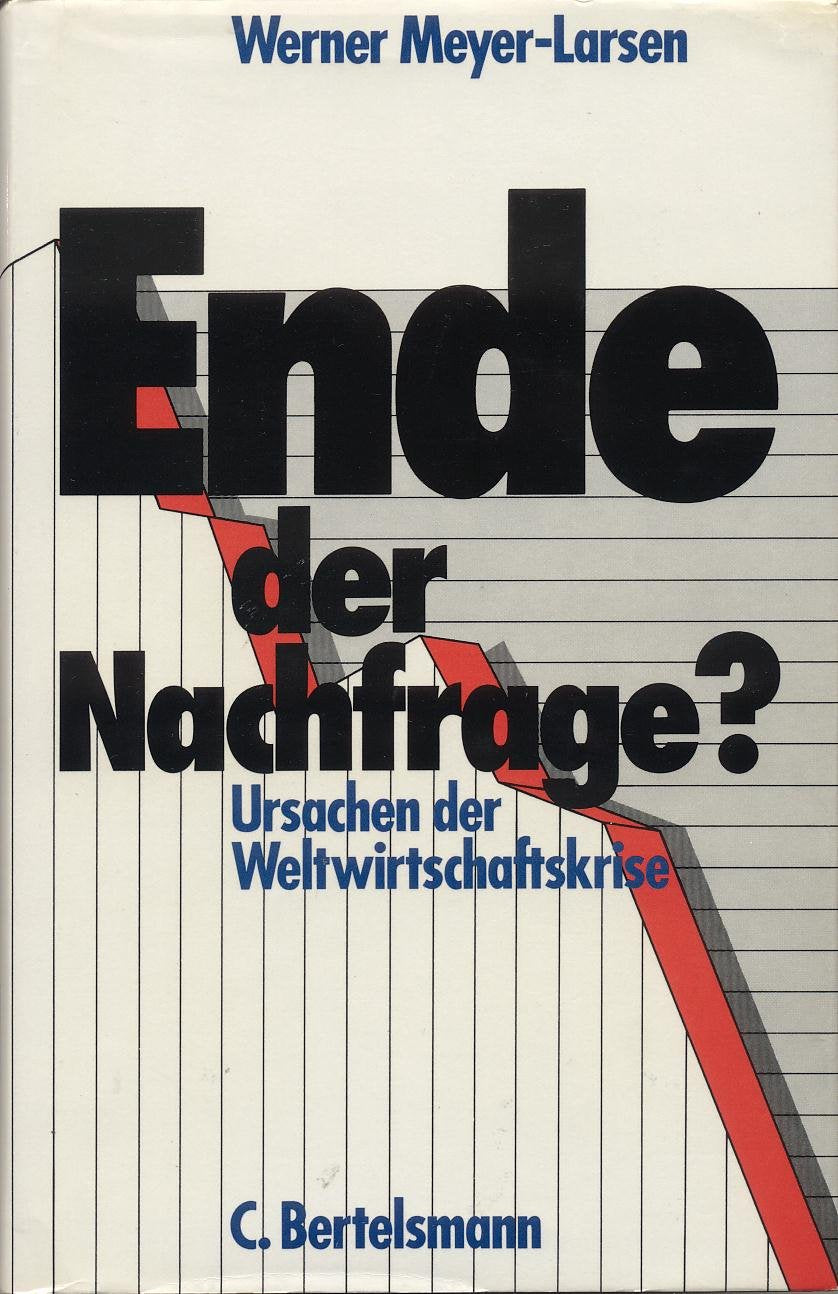 Ende der Nachfrage?: Ursachen der Weltwirtschaftskrise Books