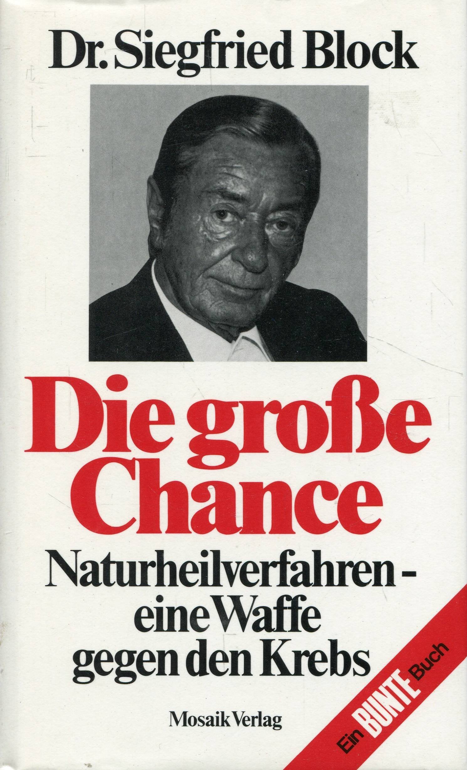 Die grosse Chance. Naturheilverfahren - eine Waffe gegen Krebs Medicine
