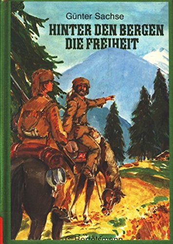 Hinter den Bergen die Freiheit. ( Ab 12 J.) Books