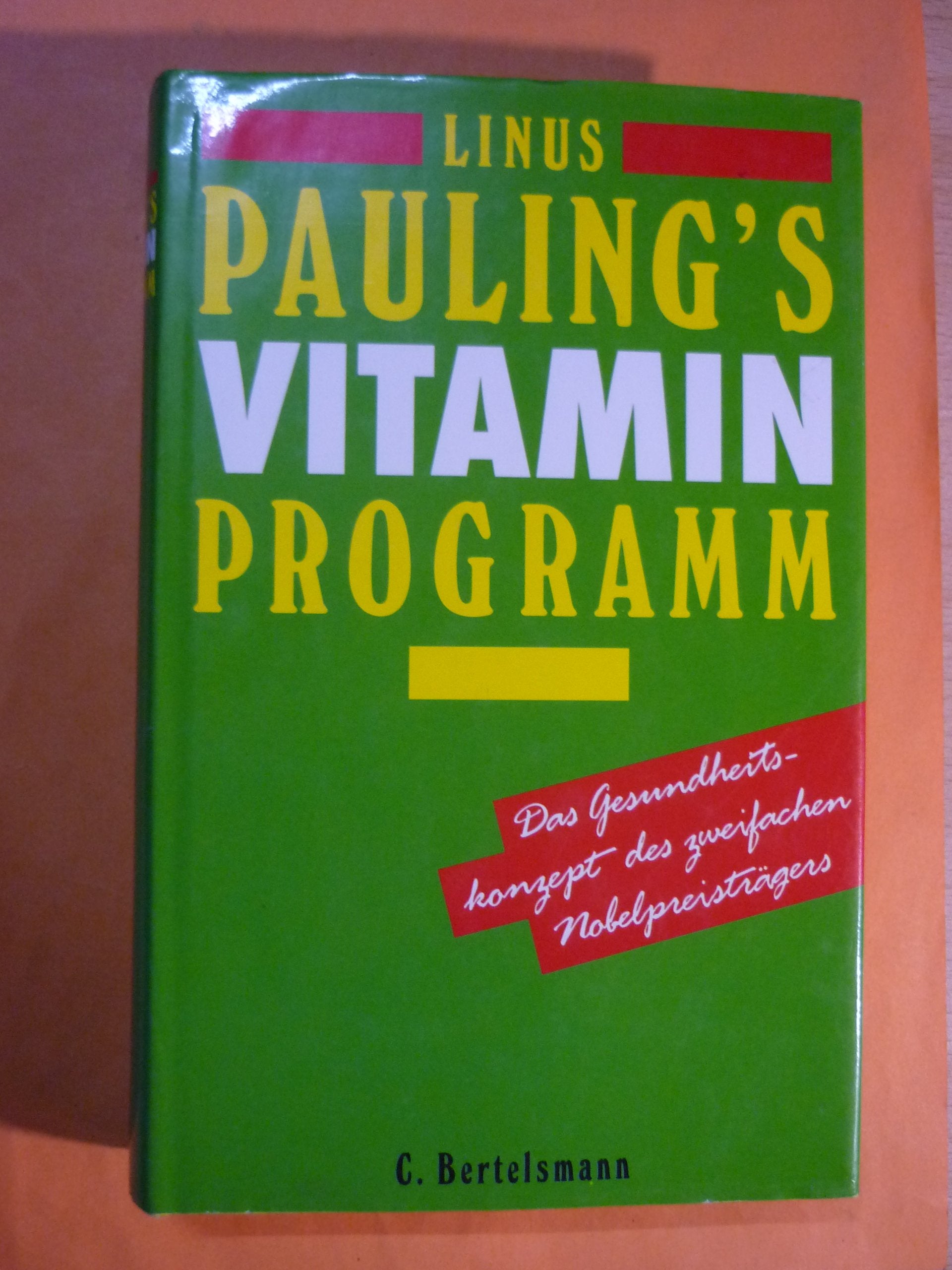 Linus Pauling's Vitamin-Programm: Plädoyer für eine gesundes Leben Medicine