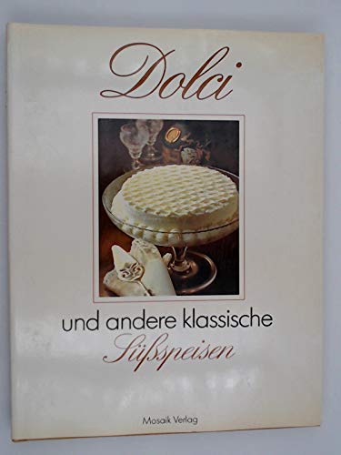 Dolci: Und andere klassische Süssspeisen Books