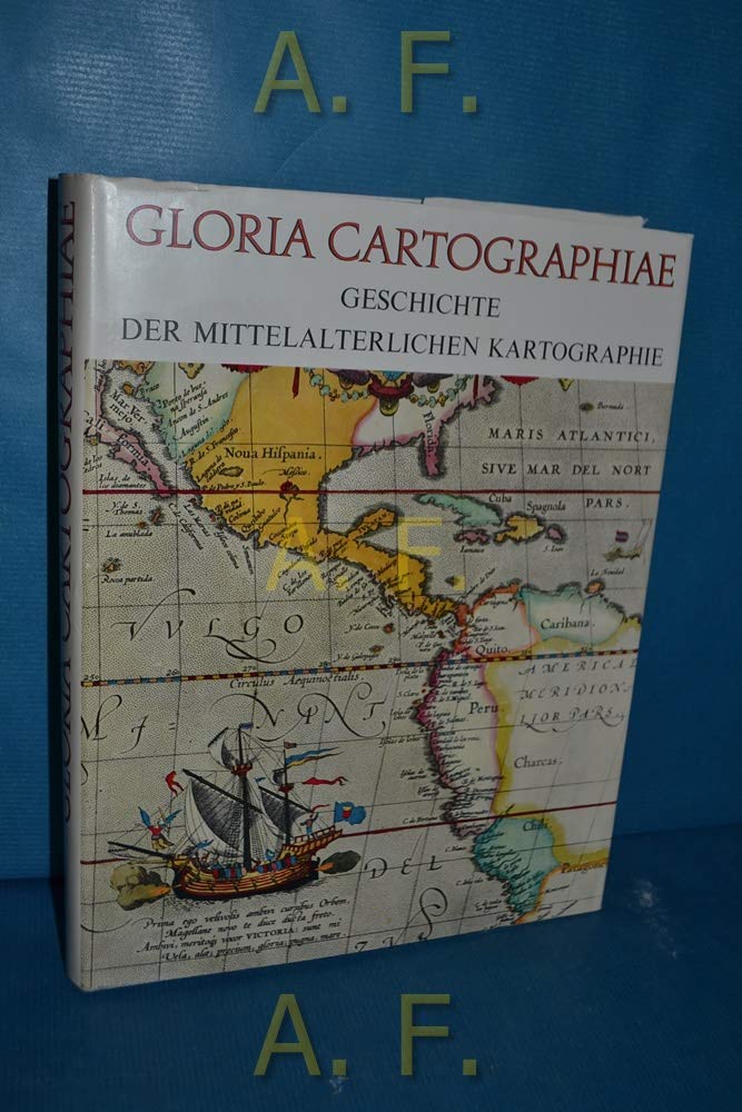 Gloria Cartographiae. Geschichte der mittelalterlichen Kartographie Geology & Geography