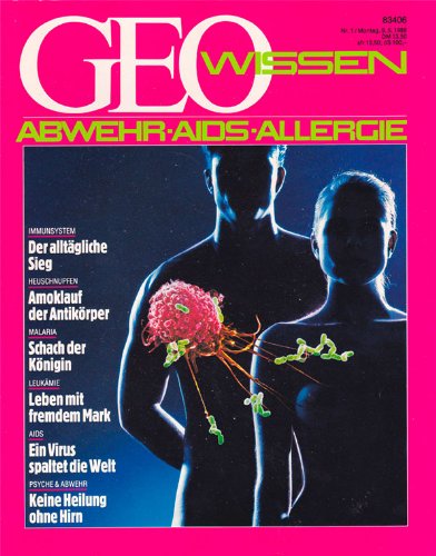 Geo Wissen: Abwehr, Aids, Allergie - Immunsystem: Der alltägliche Sieg. Heuschnupfen: Amoklauf der Antikörper. Malaria: Schach der Königin. Leukämie: Leben mit fremdem Mark Medicine