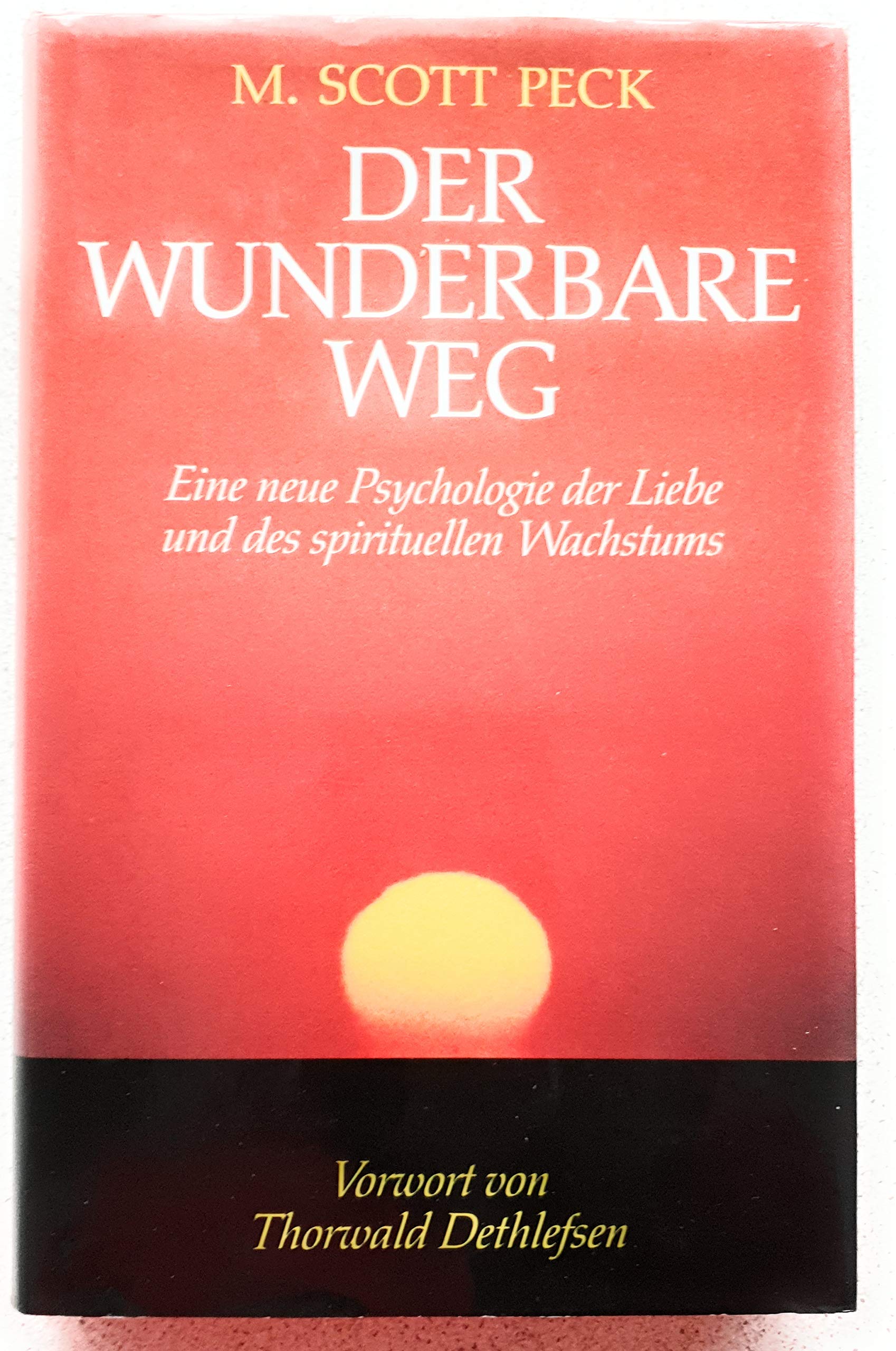 Der wunderbare Weg: Eine neue Psychologie der Liebe und des spirituellen Wachstums Philosophy
