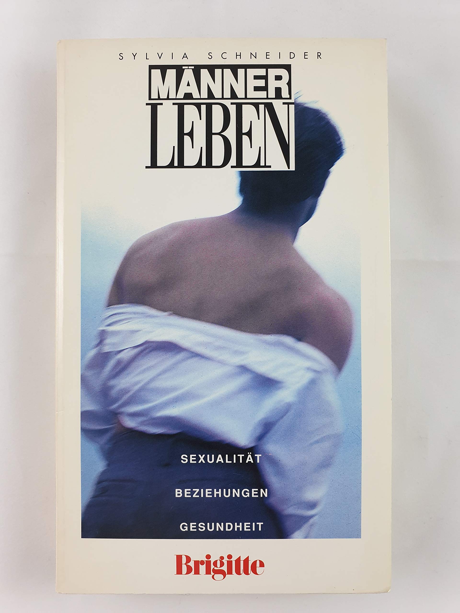 Männerleben. Sexualität, Beziehungen, Gesundheit. Ein Brigitte-Buch im Mosaik Verlag. Partnership & Love