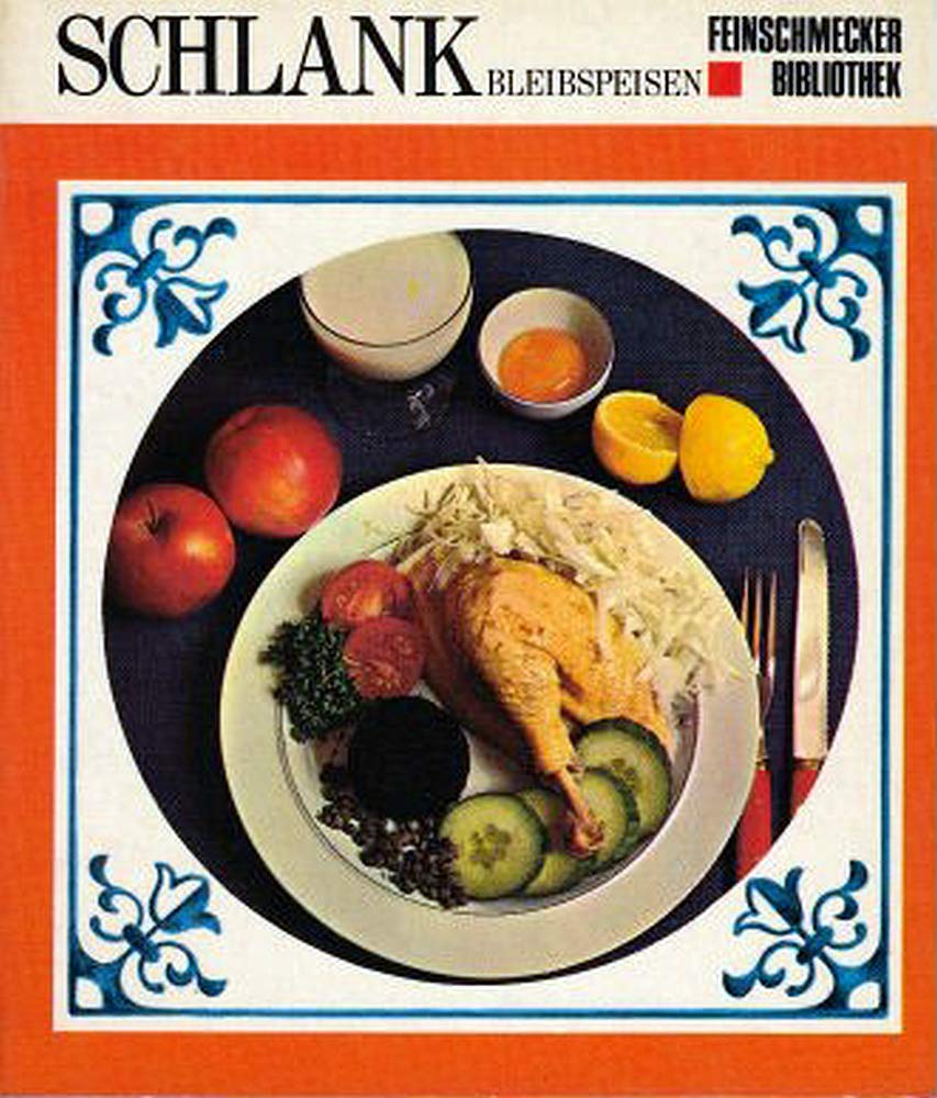 Schlankbleibspeisen (Feinschmecker-Bibliothek) Health, Nutrition & Fitness
