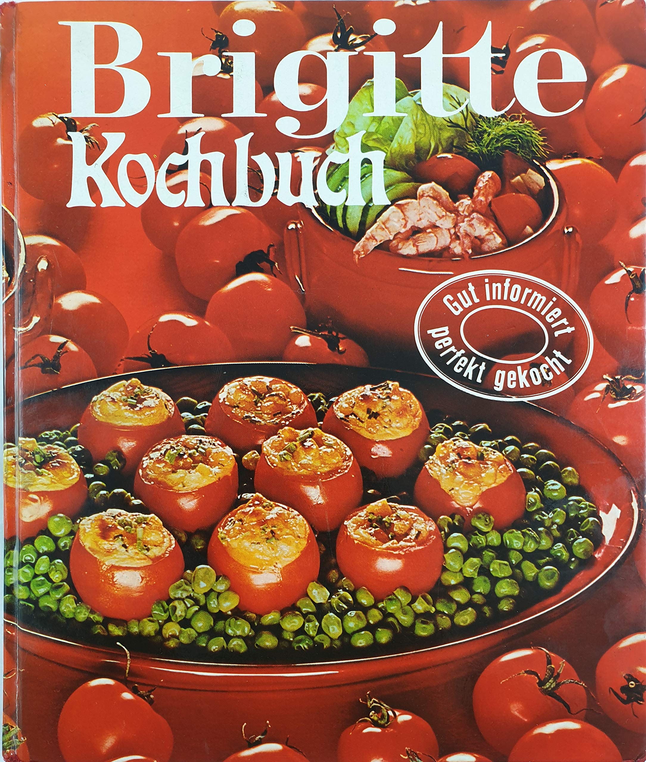 Brigitte Kochbuch. Gut informiert, perfekt gekocht Books
