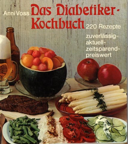 Das Diabetiker - Kochbuch. 220 Rezepte zuverlässig, aktuell, zeitsparend, preiswert Books