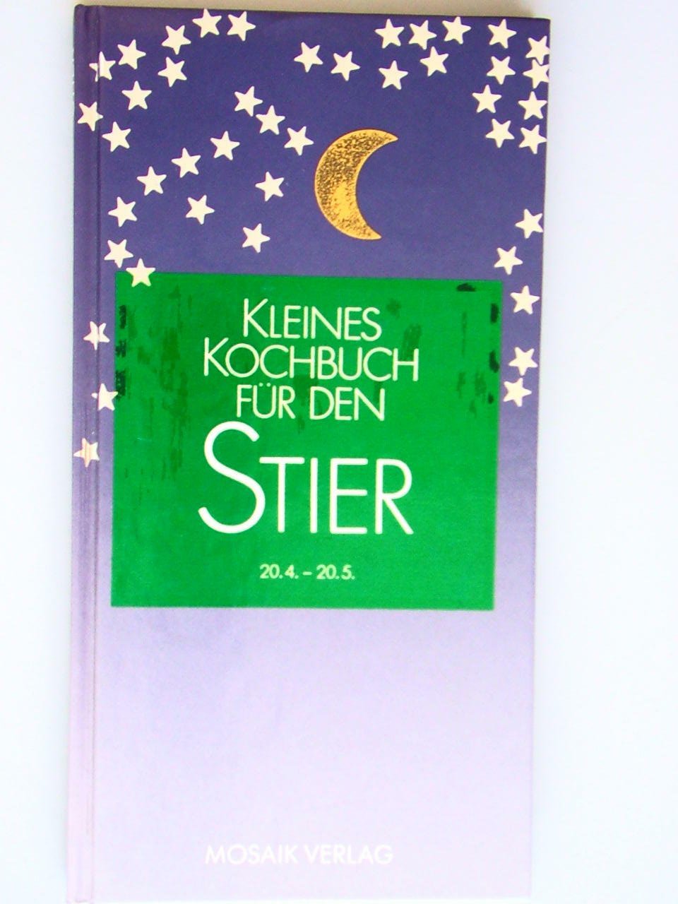 Kleines Kochbuch Für Den Stier 20.4.-20.5. Books
