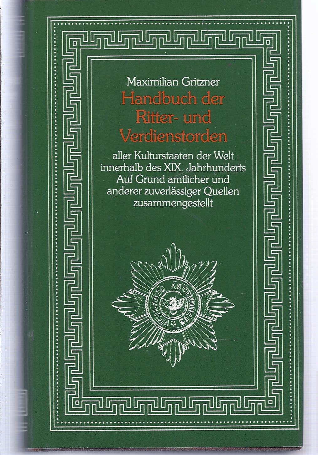 Handbuch der Ritter- und Verdienstorden aller Kulturstaaten.... Politics & History