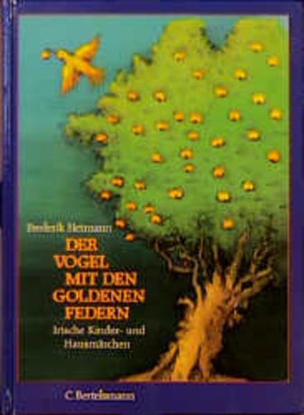 Der Vogel mit den goldenen Federn: Neue irische Kinder- und Hausmärchen Books