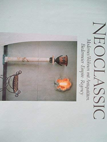 Neoclassic : modernes Wohnen mit Antiquitäten , Empire - Biedermeier - Regency. Books