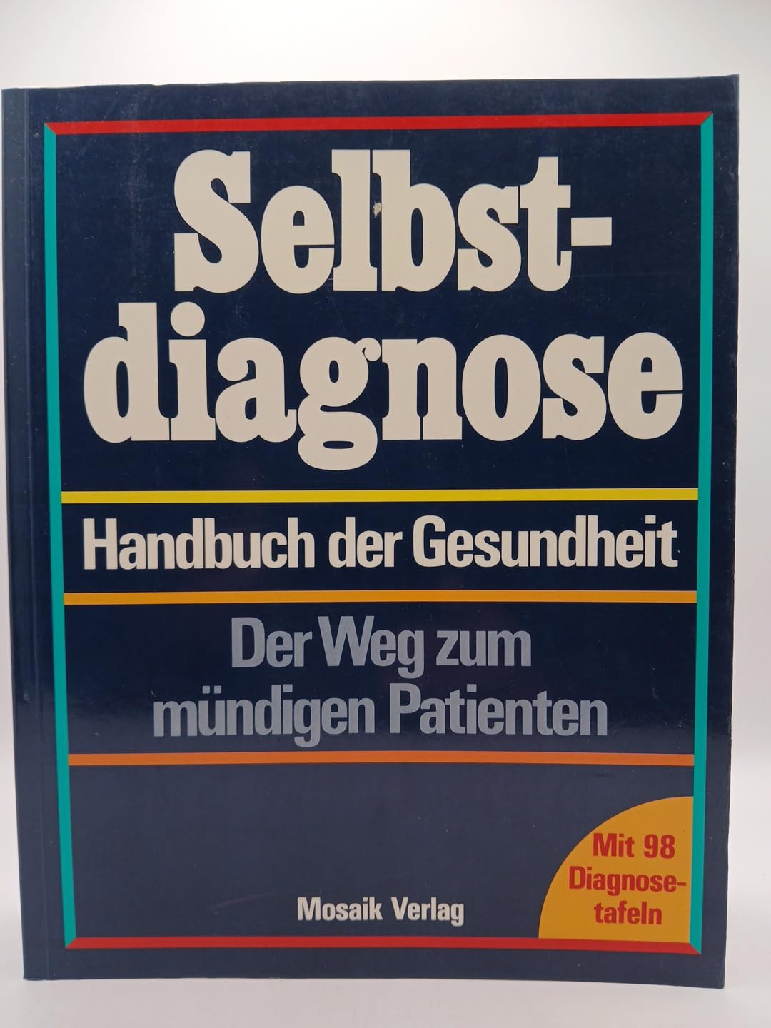 Selbstdiagnose - Handbuch der Gesundheit - Der Weg zum mündigen Patienten Health, Nutrition & Fitness
