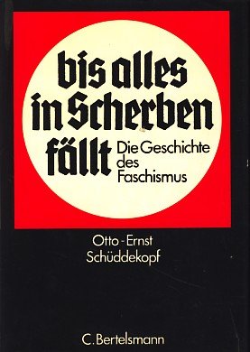 Bis alles in Scherben fällt. Die Geschichte des Faschismus Politics & History