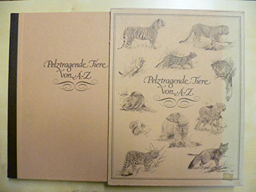 Pelztragende Tiere von A - Z. Das Lexikon vom edlen Rauchwerk Learning & Reference