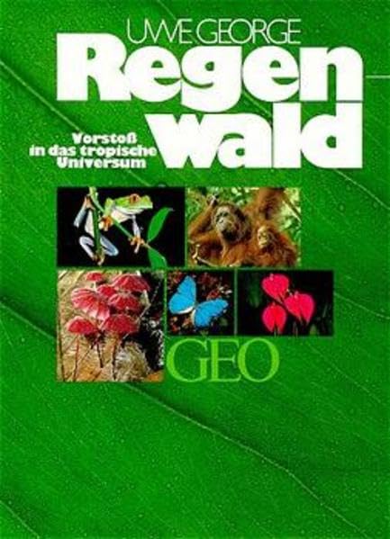 Regenwald. Vorstoss in das tropische Universum Garden & Plants