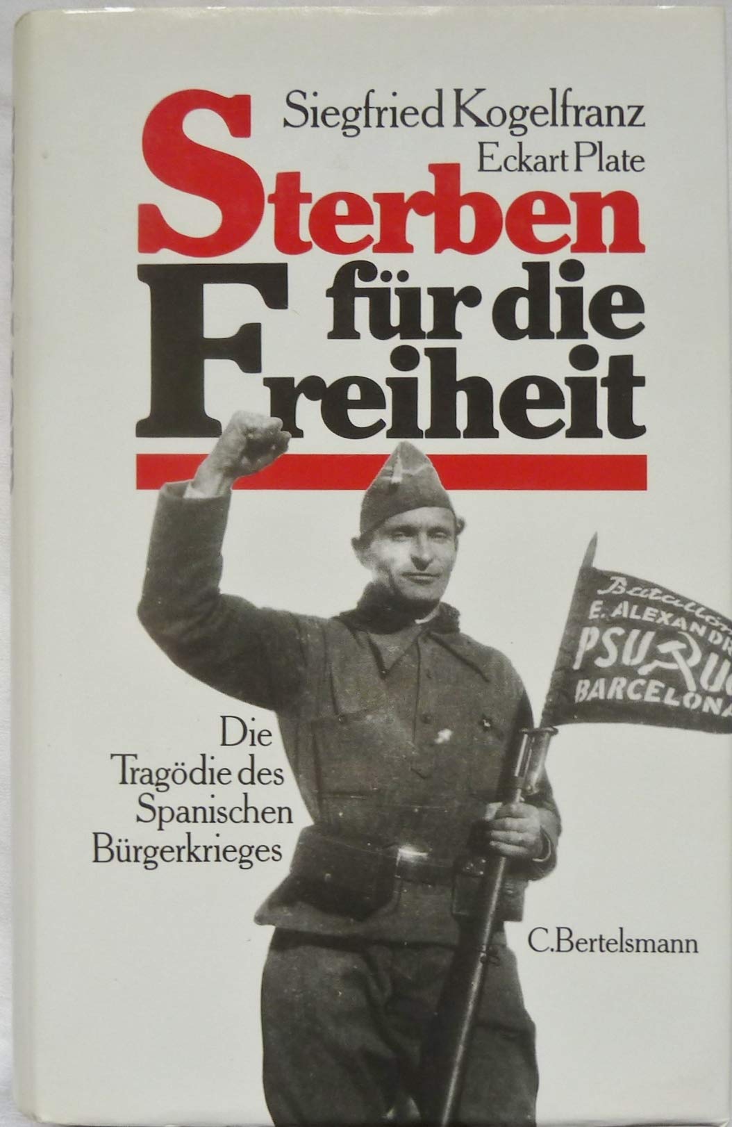Sterben für die Freiheit: Die Tragödie des Spanischen Bürgerkrieges Books