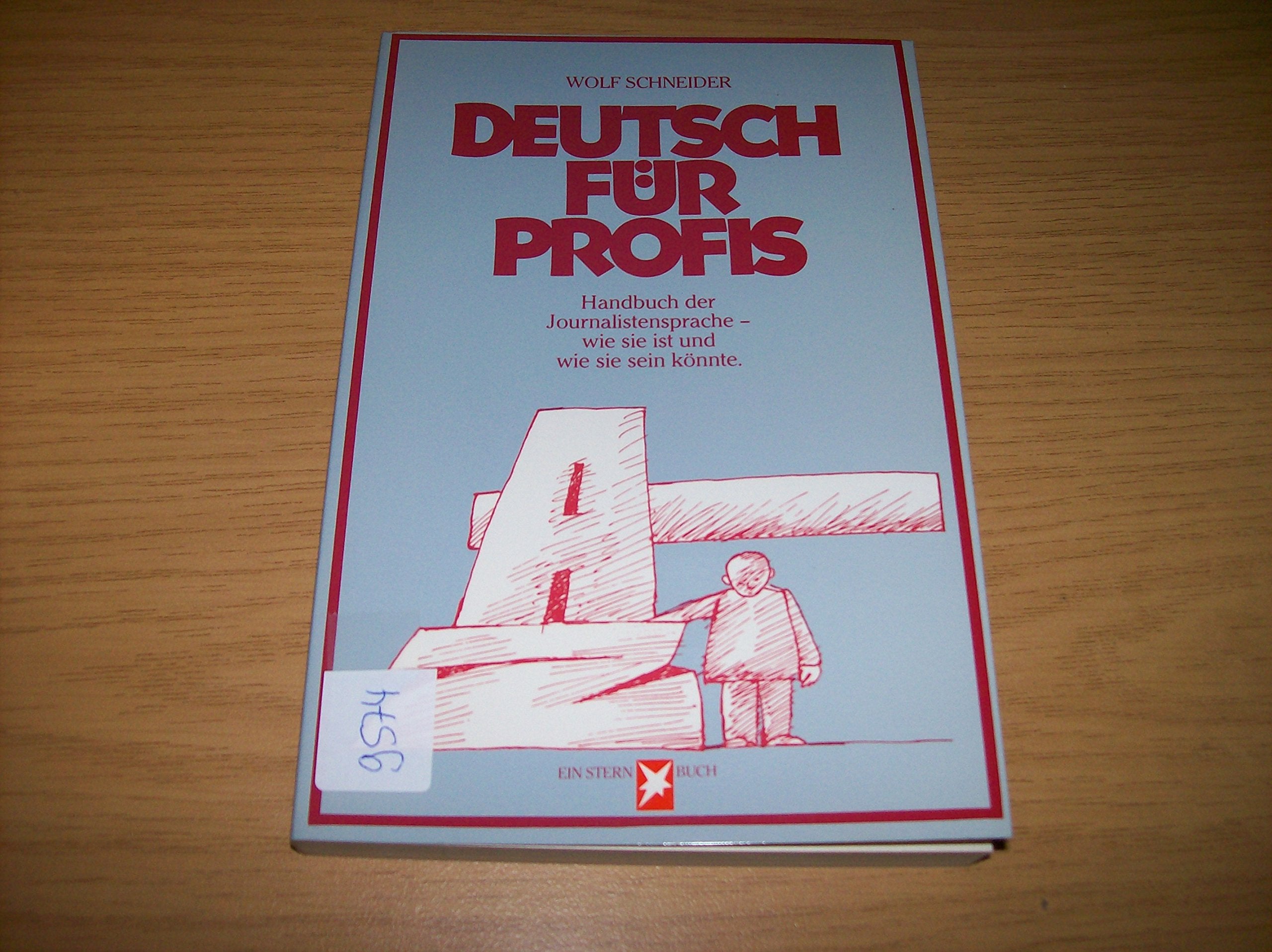 Deutsch für Profis: Ein Handbuch für alle, die schreiben (Stern-Bücher) Media & Communication
