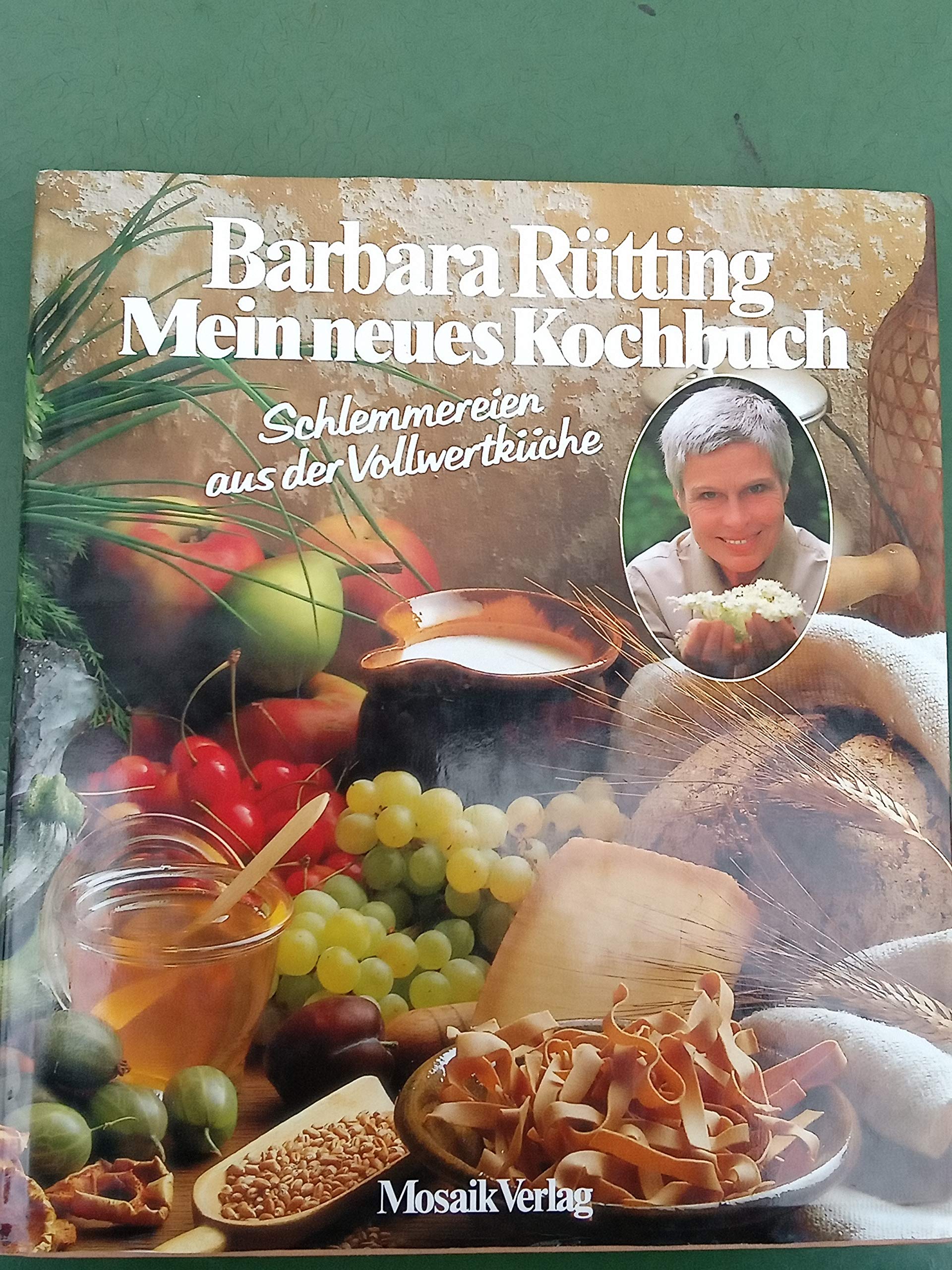 Mein neues Kochbuch - Schlemmereien aus der Vollwertküche Health, Nutrition & Fitness