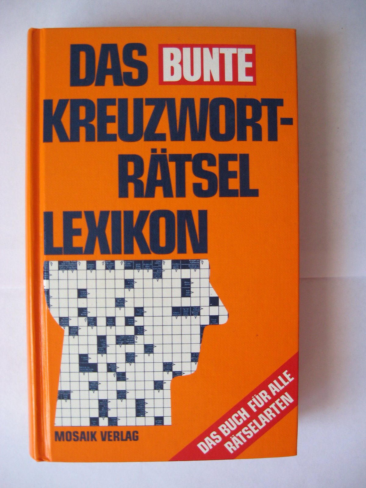 Das Bunte Kreuzwort-Rätsel Lexikon: Das Buch für alle Rätselarten Learning & Reference