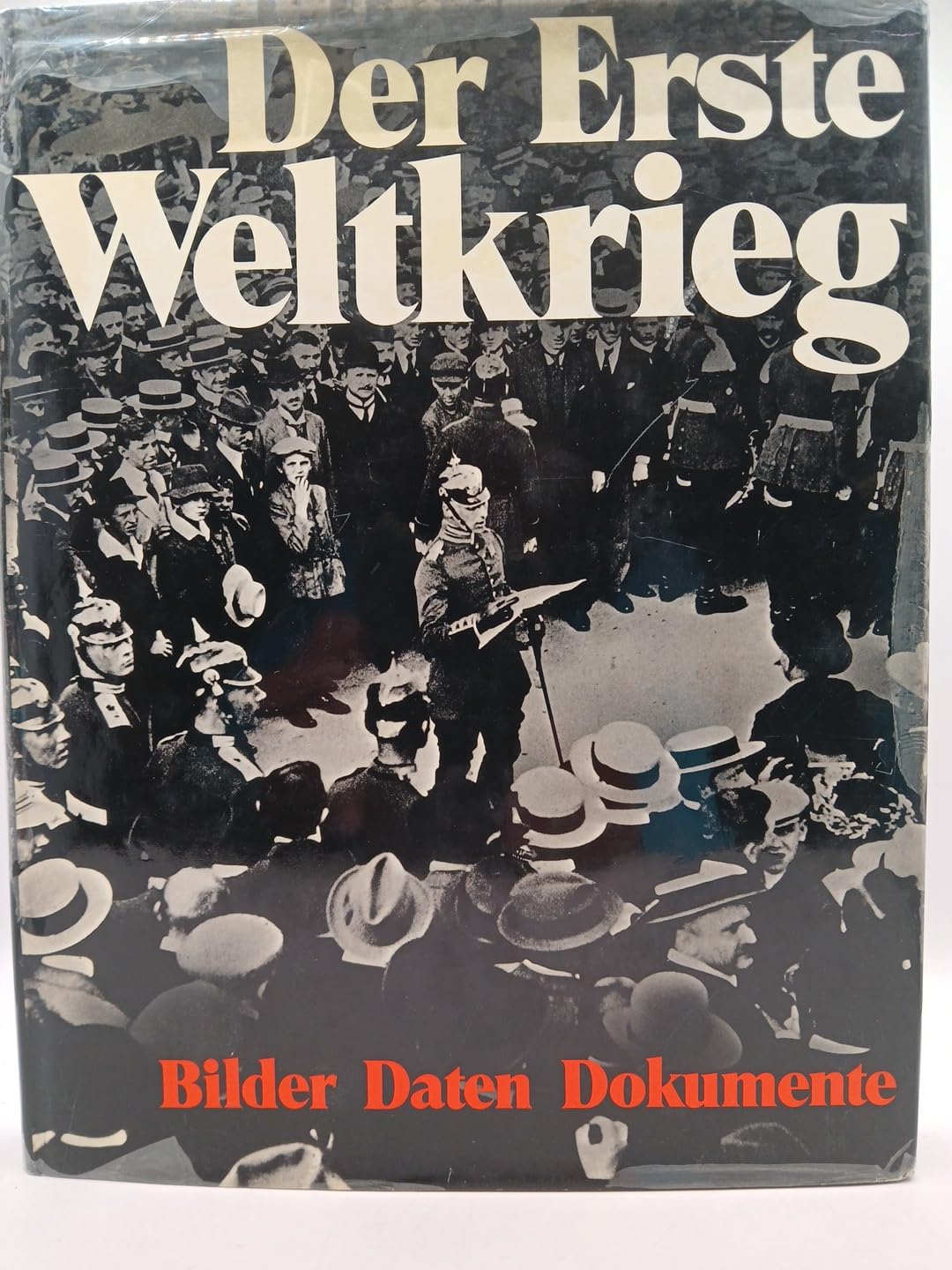 Der Erste Weltkrieg. Bilder, Daten, Dokumente Reference Books