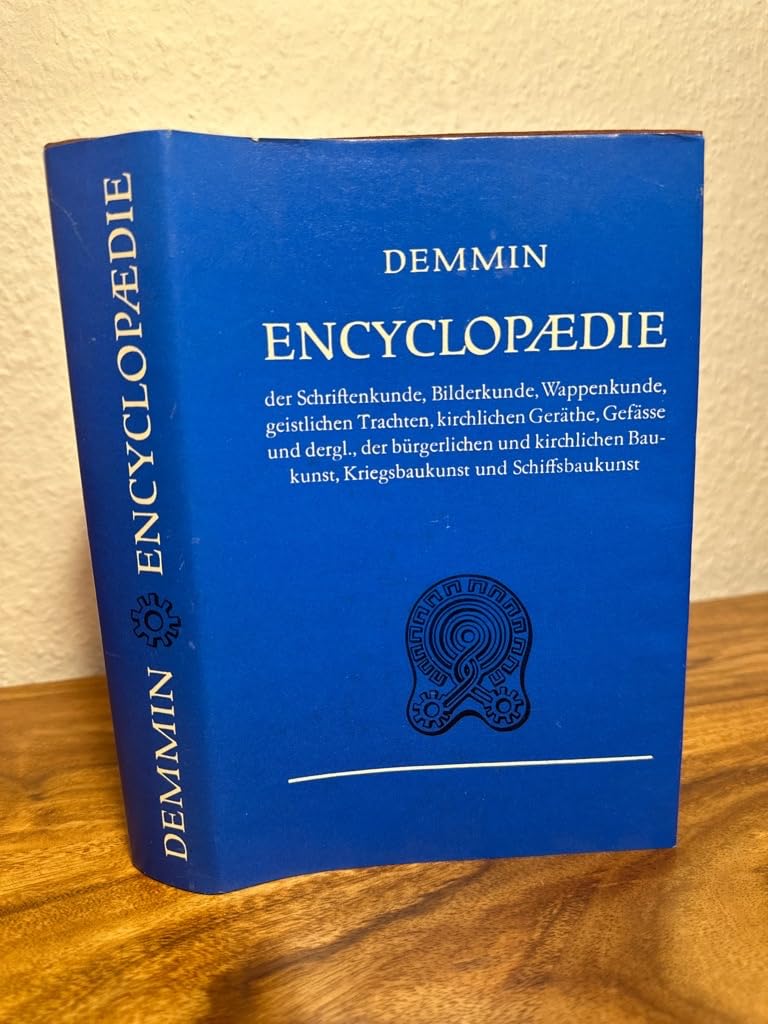 Geschichtliche, archäologische, biographische, chronologische, monogrammatische und technische Encyclopädie der Schriftenkunde, Bilderkunde, Wappenkunde, geistlichen Trachten, kirchlichen Geräthe, Gefässe und dergl., der bürgerlichen und kirchlichen Ba... Books