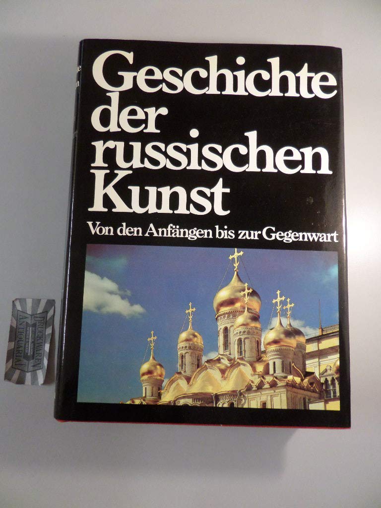 Geschichte der russischen Kunst. Von den Anfängen bis zur Gegenwart Professional & Reference Books