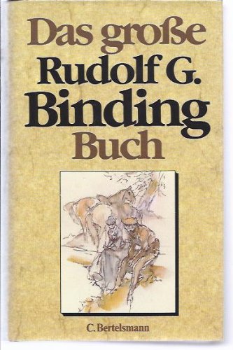 Das große Rudolf G. Binding Buch. Eine Auswahl aus dem Werk Books