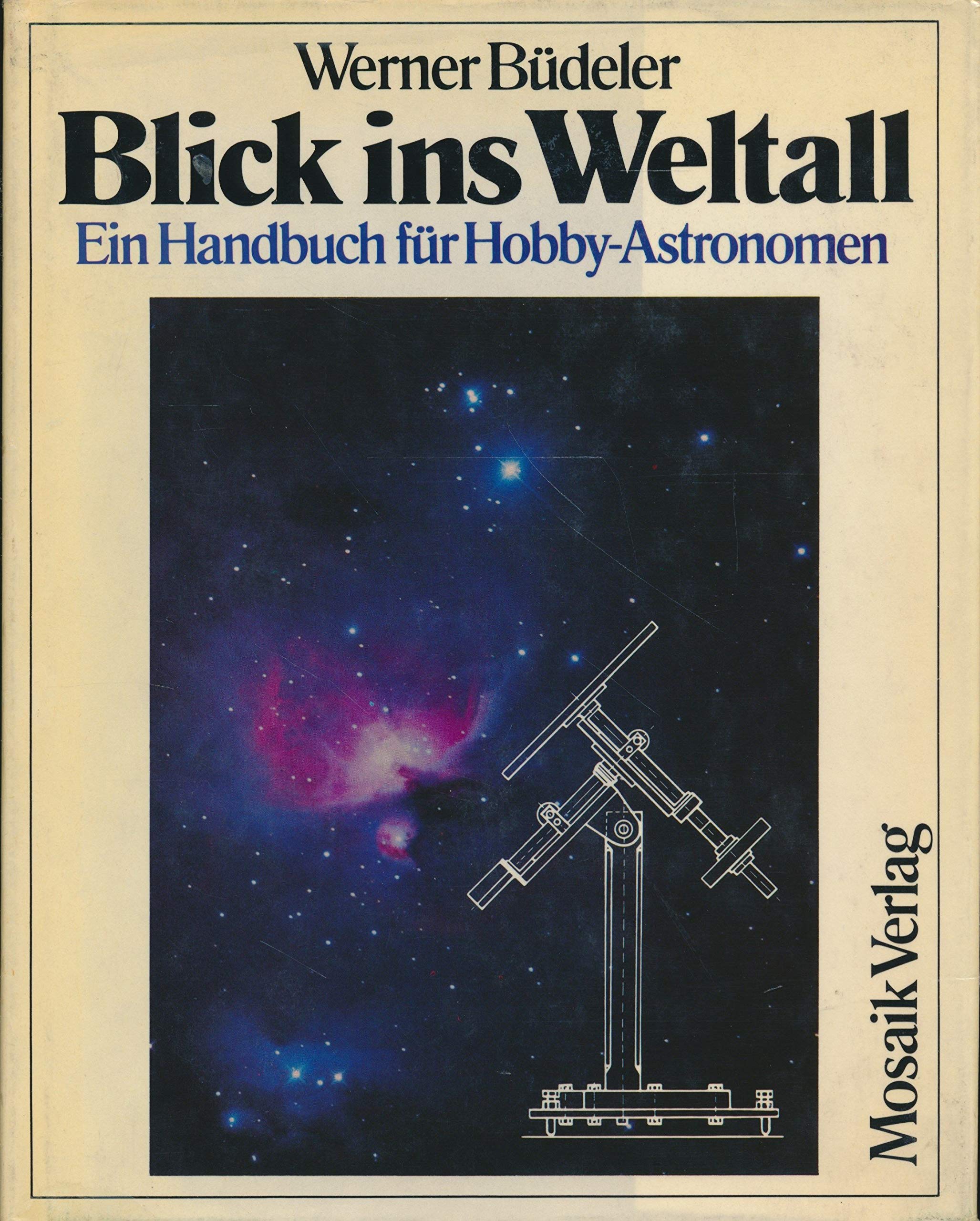 Blick ins Weltall. Ein Handbuch für Hobby- Astronomen Leisure, Home & Garden