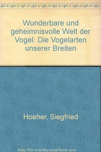 Wunderbare und geheimnisvolle Welt der Vögel. Die Vogelarten unserer Breiten Business & Technology