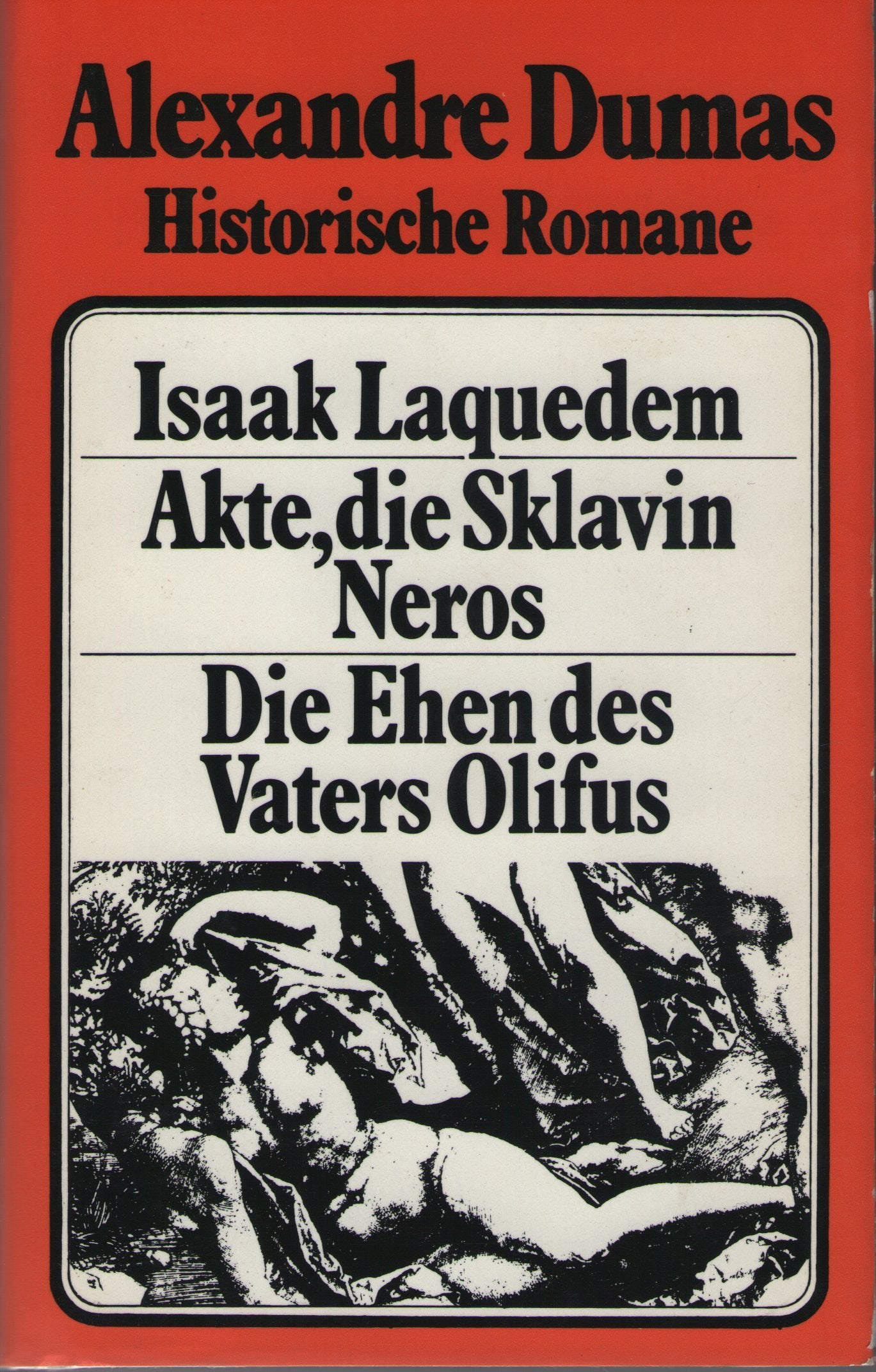 Historische Romane Band 5: Isaak Laquedem / Akte, die Sklavin Neros / Die Ehen des Vaters Olifus Contemporary literature