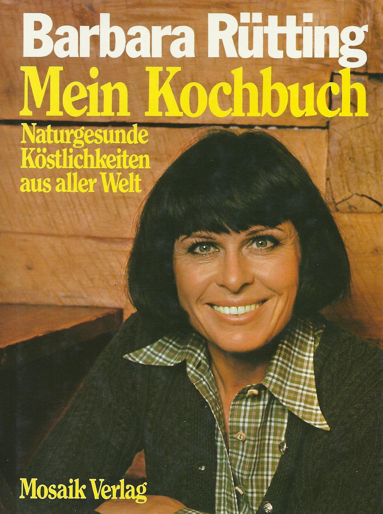 Mein Kochbuch. Naturgesunde Köstlichkeiten aus aller Welt Cooking & Enjoying
