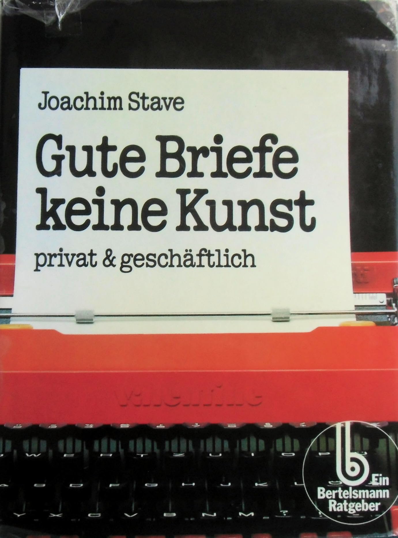 Gute Briefe keine Kunst. Privat und geschäftlich Media & Communication