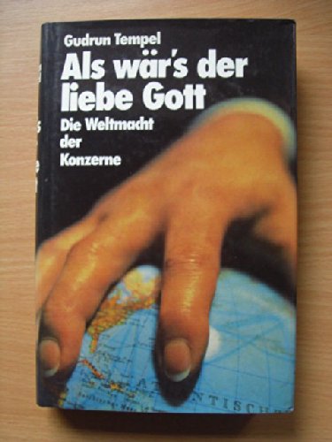 Als wär's der liebe Gott. Die Weltmacht der Konzerne Books