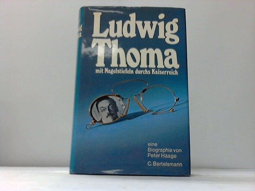 Ludwig Thoma. Mit Nagelstiefeln durchs Kaiserreich Professional & Reference Books