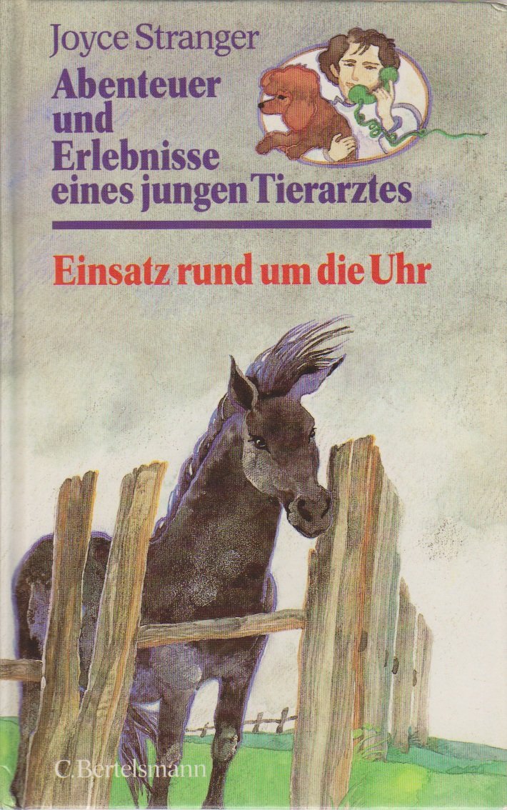 Einsatz rund um die Uhr. Abenteuer und Erlebnisse eines jungen Tierarztes Medicine