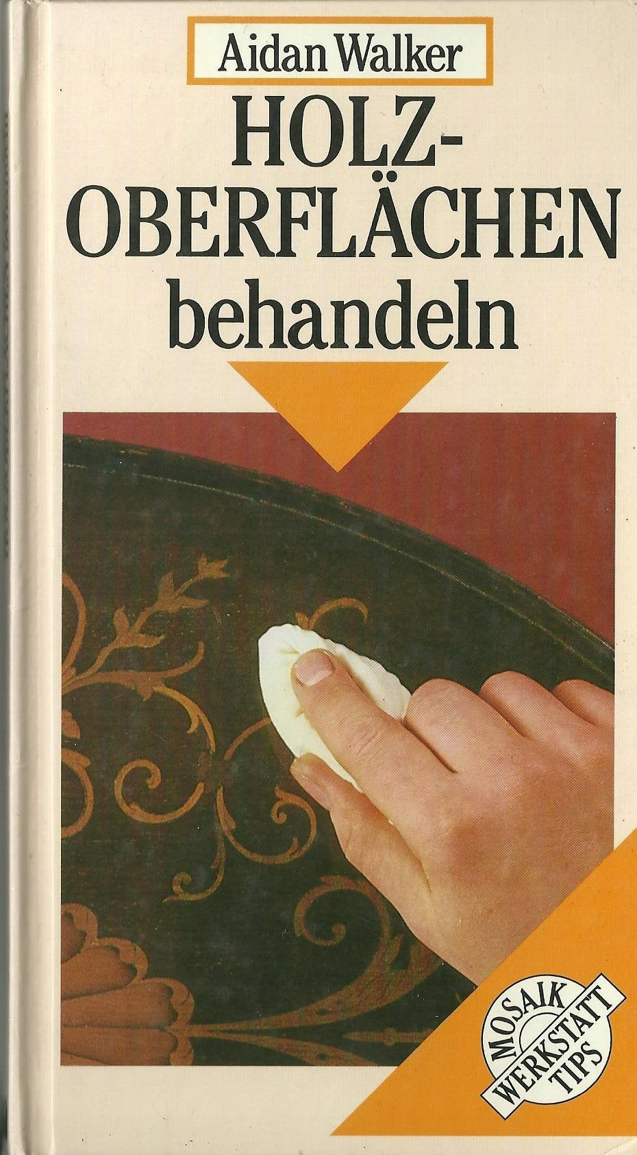 Holzoberflächen behandeln (Mosaik Werkstatt-Bücher) Hobbies & Crafts