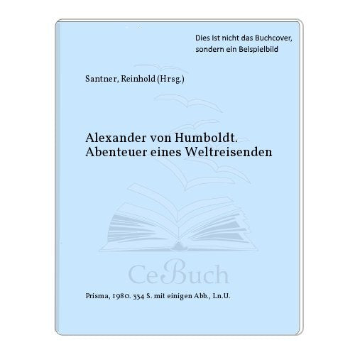 Alexander von Humboldt, Abenteuer eines Weltreisenden Travel