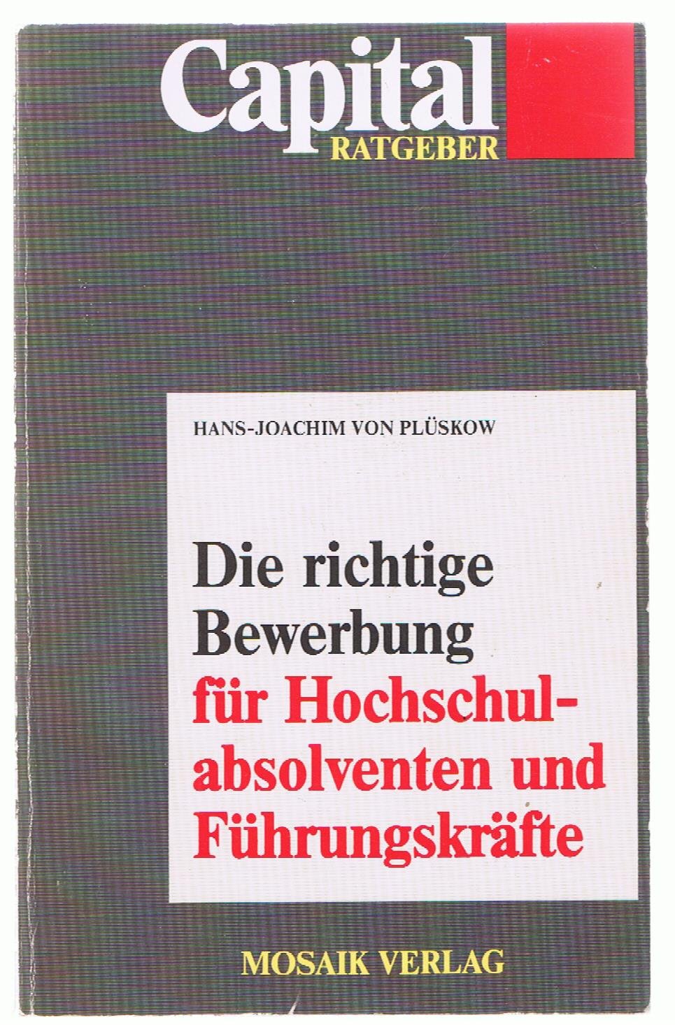 Die richtige Bewerbung für Hochschulabsolventen und Führungskräfte Business, Finance & Career