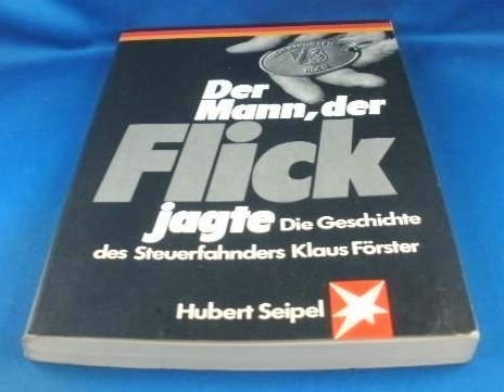 Der Mann der Flick jagte. Die Geschichte des Steuerfahnders Klaus Förster (Stern-Buch) Law