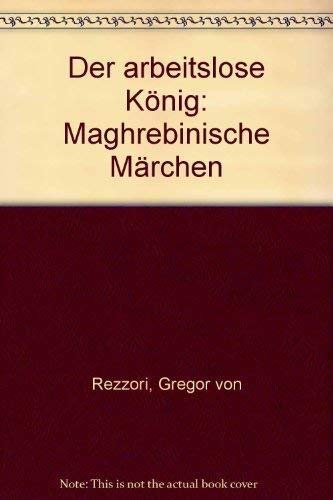 Der arbeitslose König. Maghrebinische Märchen Books