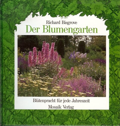 Der Blumengarten: Blütenpracht für jede Jahreszeit Books