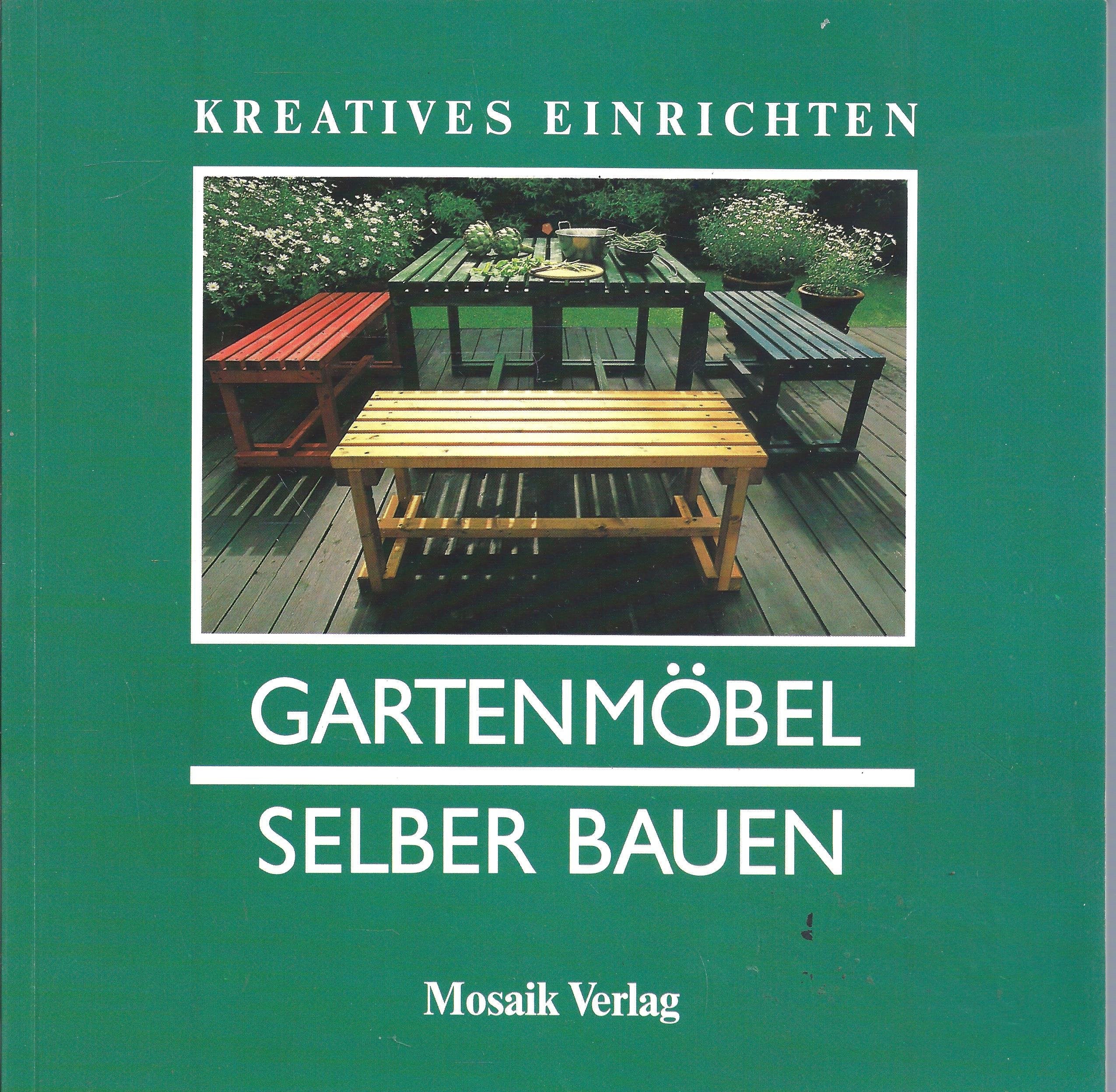 Gartenmöbel selber bauen. Kreatives Einrichten Books
