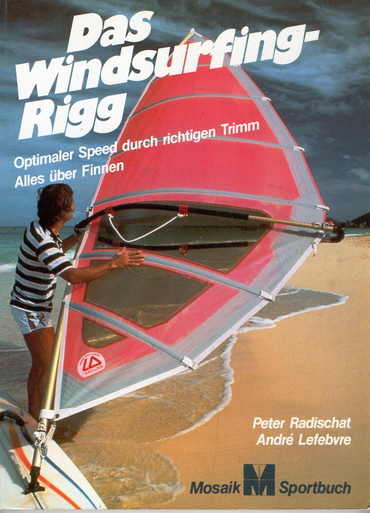 Das Windsurfing-Rigg: Optimaler Speed durch richtigen Trimm. Alles über Trimmen Leisure & Fun
