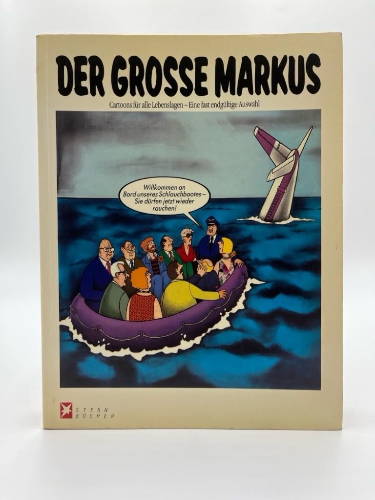 Der grosse Markus: Cartoons für alle Lebenslagen. Eine fast endgültige Auswahl Cartoons