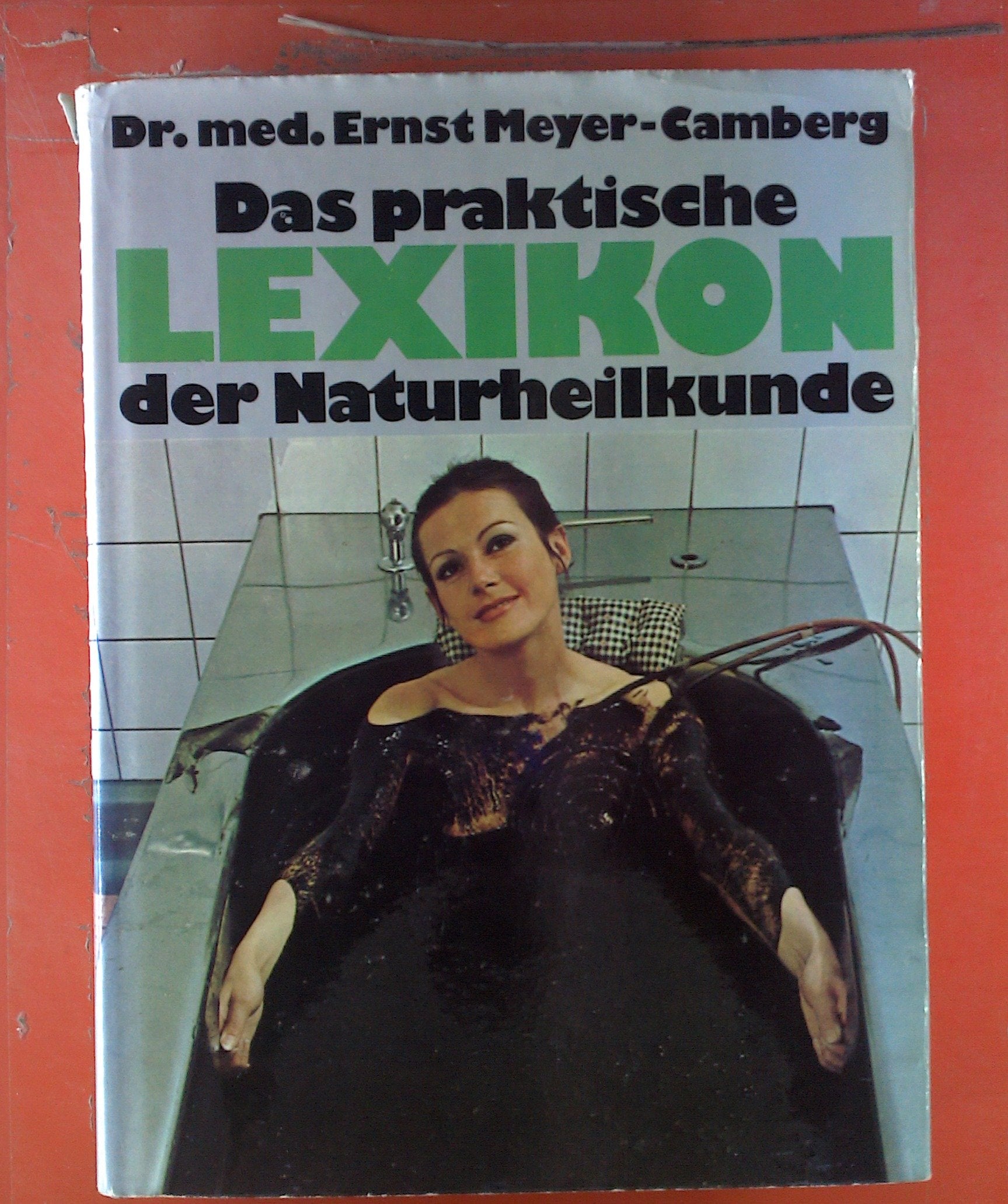 Das praktische Lexikon der Naturheilkunde Medicine