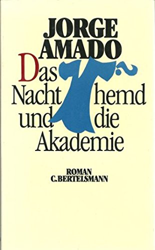 Das Nachthemd und die Akademie: Roman Books