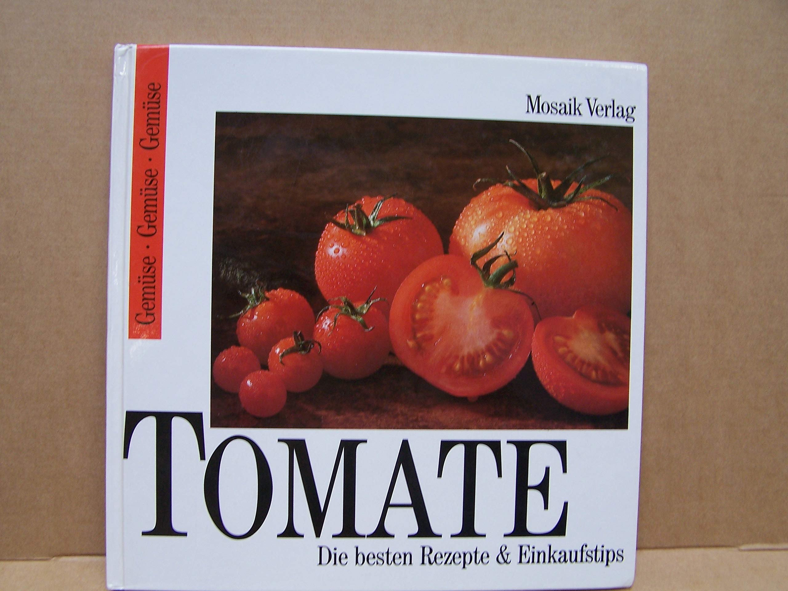 tomate, die besten rezepte & einkaufstips: gemüse - gemüse - gemüse. Books