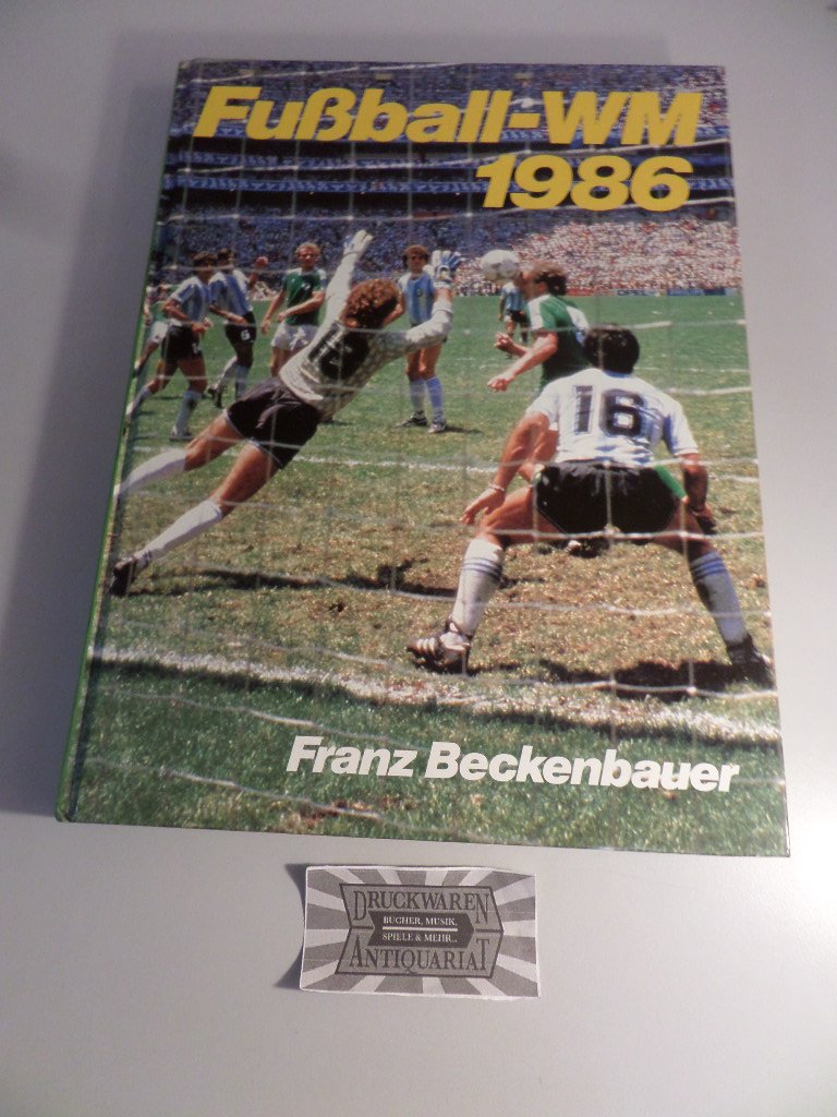 Fußball-WM Mexiko 1986. Bilder, Berichte und Kommentare über die XIII. Fußball-Weltmeisterschaft in Mexiko. Leisure & Fun