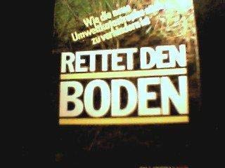 Rettet den Boden. Wie die neue Umweltkatastrophe noch zu verhindern ist: Ein STERN-Report Geology & Geography